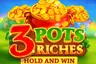 3 Pots Riches: Hold and Win